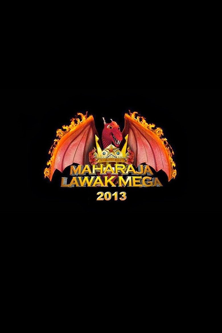 Episodes in Maharaja Lawak Mega - Maharaja Lawak Mega 2013 - Maharaja Lawak Mega 2013 Poster of Episodes in Maharaja Lawak Mega - Maharaja Lawak Mega 2013 - Maharaja Lawak Mega 2013