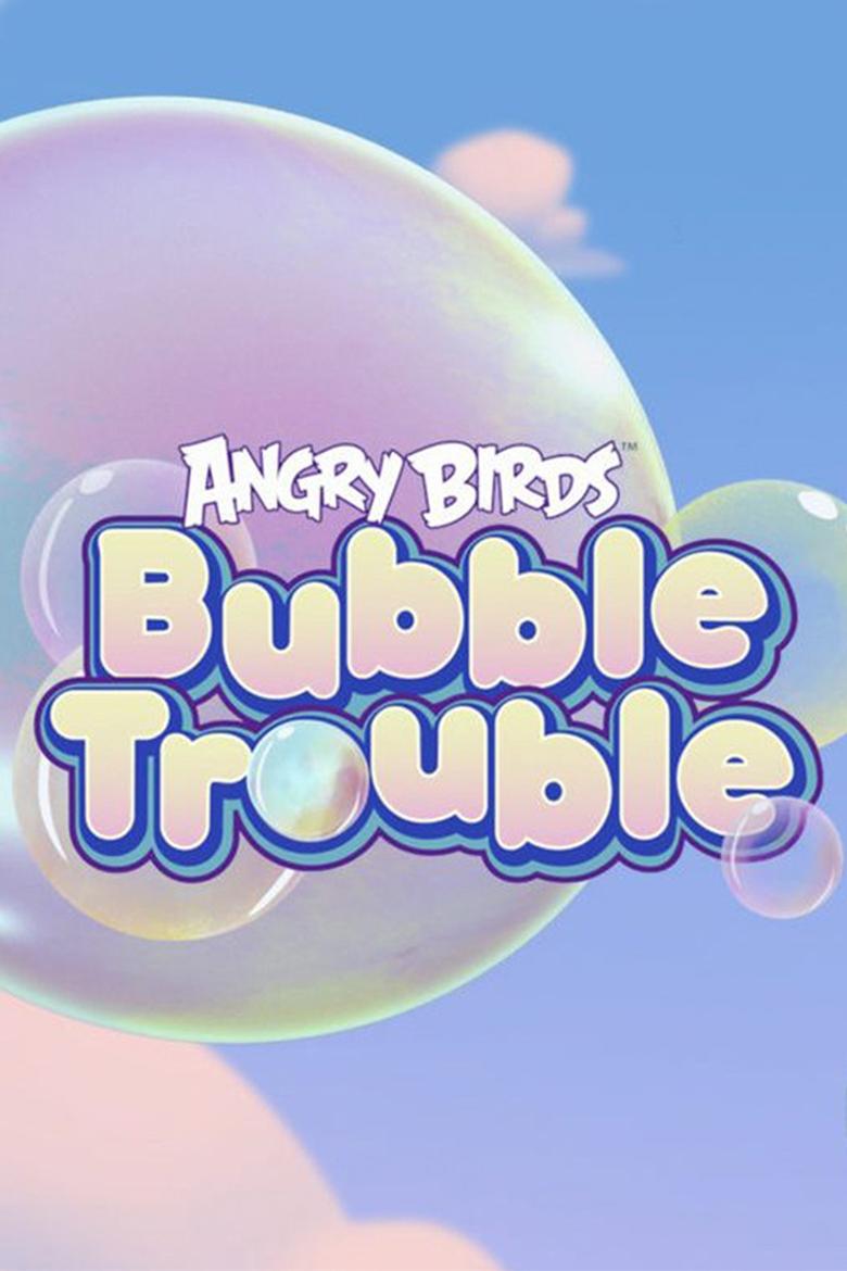 Angry Birds Bubble Trouble Poster of Angry Birds Bubble Trouble