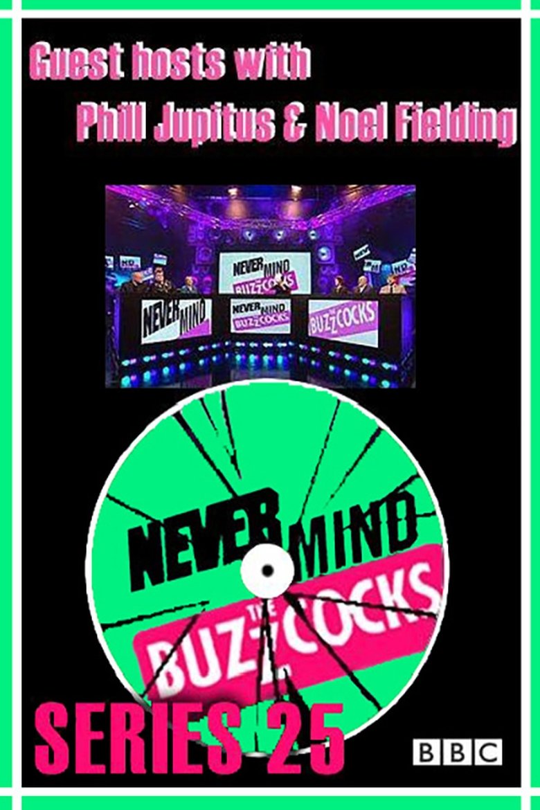 Episodes in Never Mind The Buzzcocks - Season 25 - Season 25 Poster of Episodes in Never Mind The Buzzcocks - Season 25 - Season 25