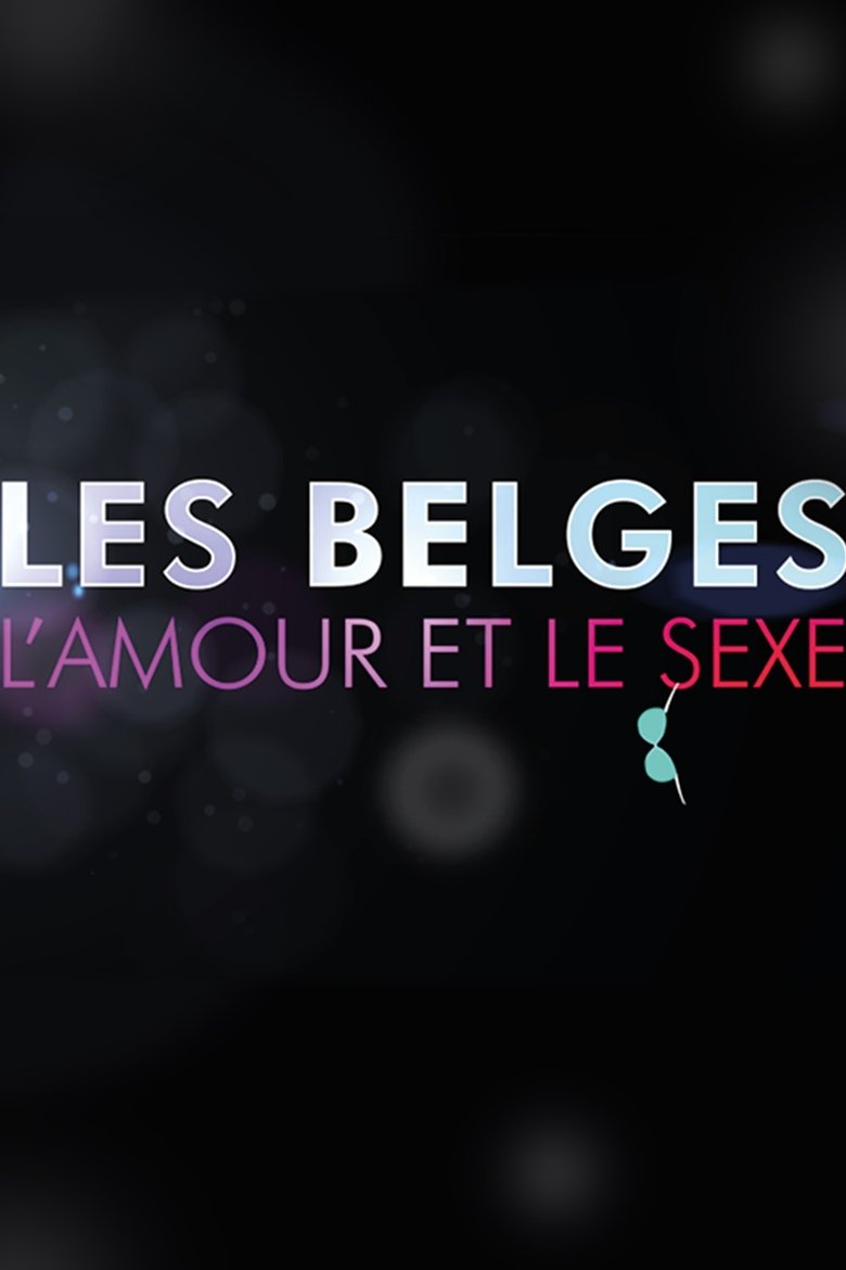 Les Belges, l’amour et le sexe Poster of Les Belges, l’amour et le sexe