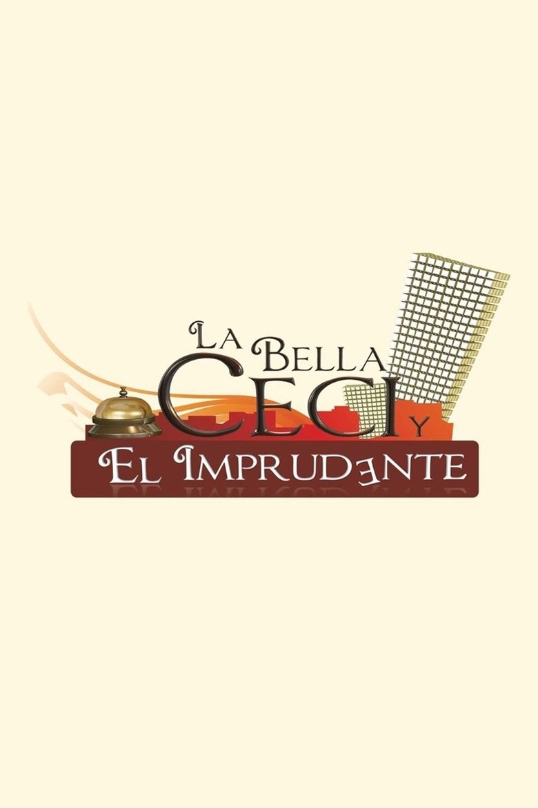 La Bella Ceci y El Imprudente Poster of La Bella Ceci y El Imprudente