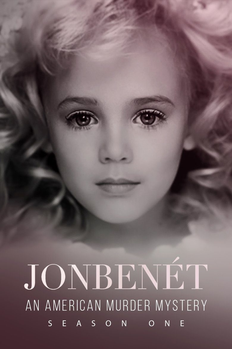 Episodes in JonBenét An American Murder Mystery - Season 1 - Season 1 Poster of Episodes in JonBenét An American Murder Mystery - Season 1 - Season 1