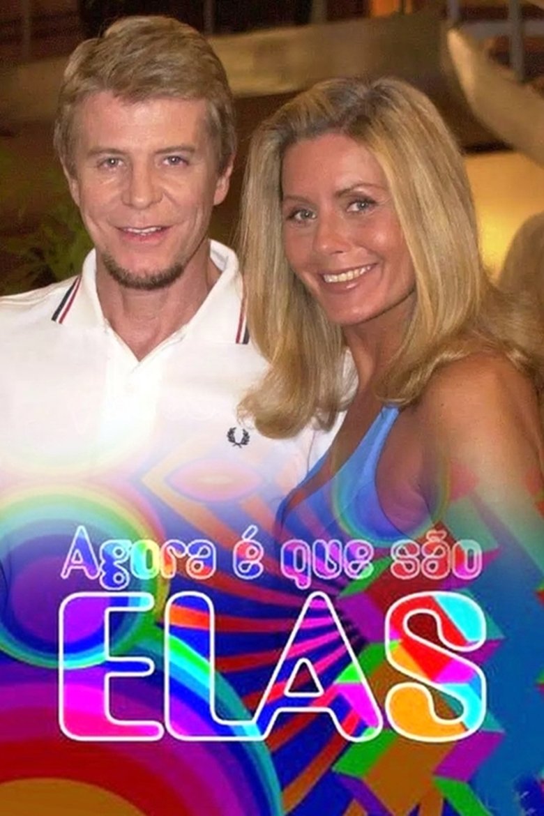 Agora é Que São Elas Poster of Agora é Que São Elas