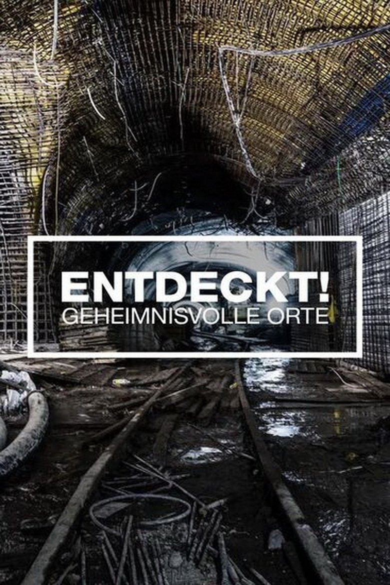 Entdeckt! Geheimnisvolle Orte Poster of Entdeckt! Geheimnisvolle Orte