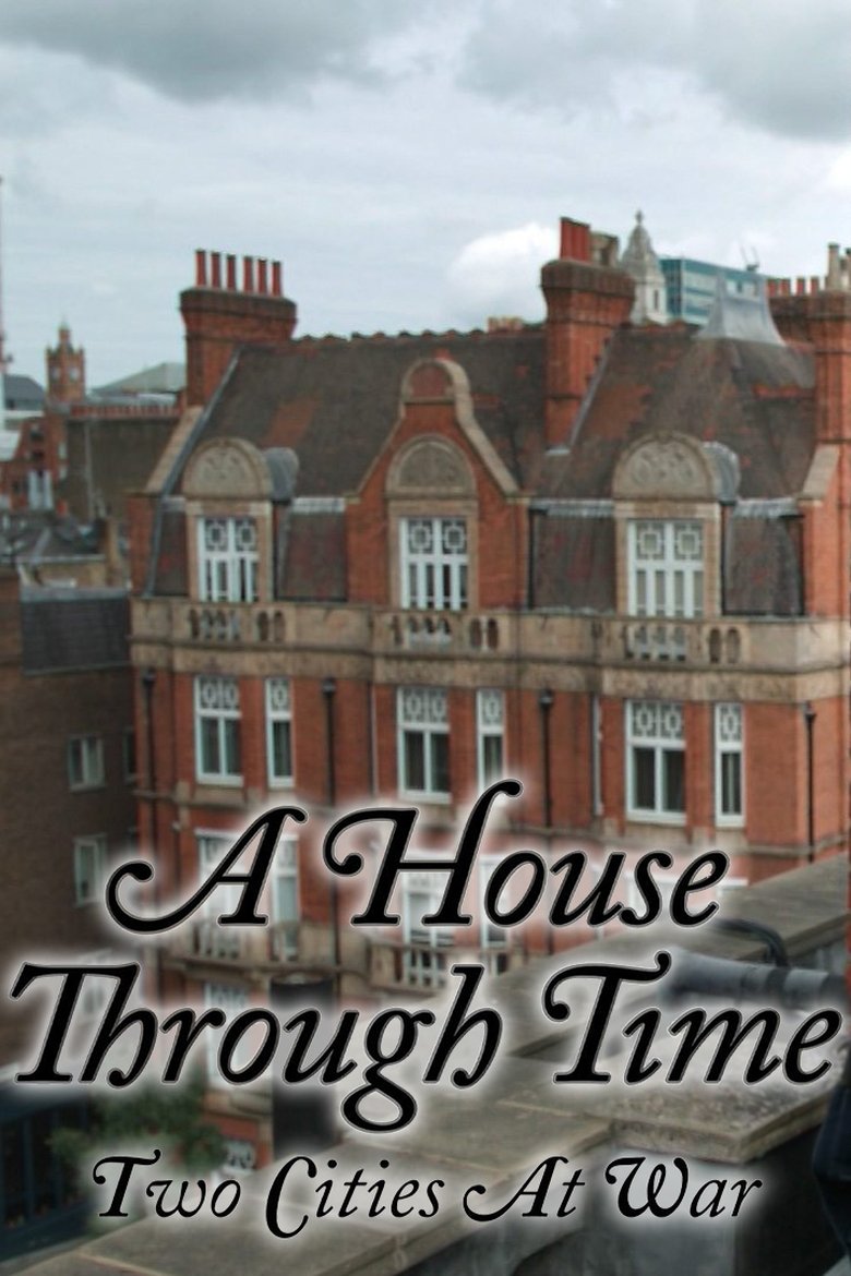 Episodes in A House Through Time - Two Cities at War - Two Cities at War Poster of Episodes in A House Through Time - Two Cities at War - Two Cities at War