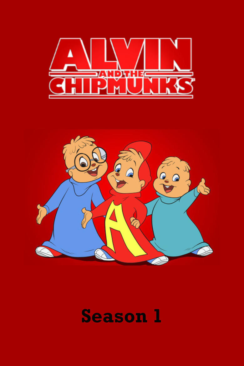 Episodes in Alvin And The Chipmunks - Season 1 - Season 1 Poster of Episodes in Alvin And The Chipmunks - Season 1 - Season 1