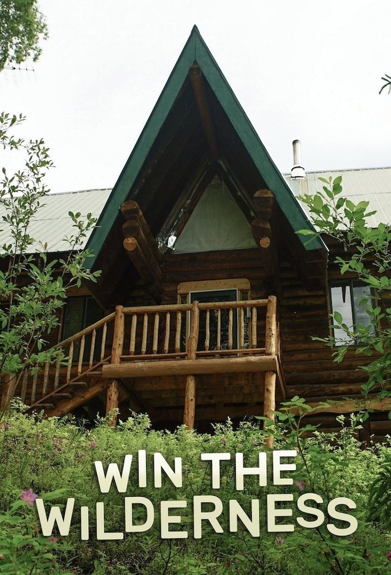 Episodes in Win The Wilderness Alaska - Season 1 - Season 1 Poster of Episodes in Win The Wilderness Alaska - Season 1 - Season 1