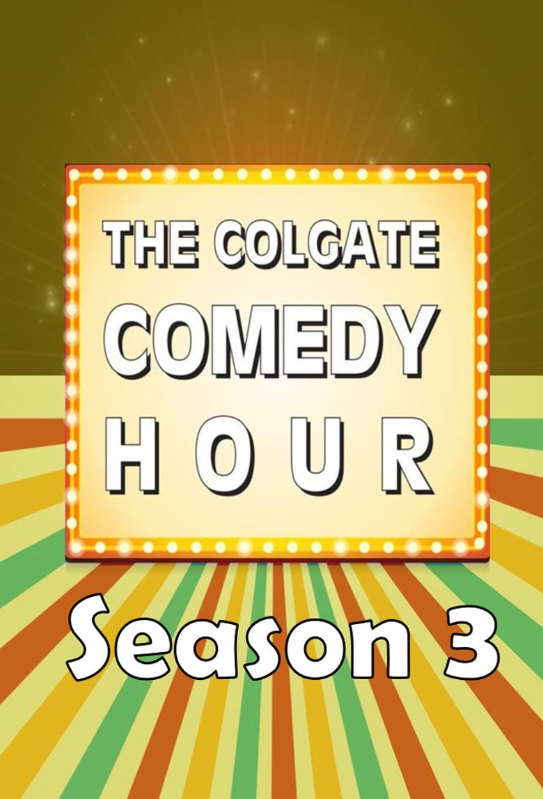Episodes in The Colgate Comedy Hour - Season 3 - Season 3 Poster of Episodes in The Colgate Comedy Hour - Season 3 - Season 3