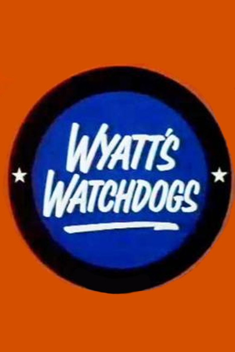 Wyatt's Watchdogs Poster of Wyatt's Watchdogs