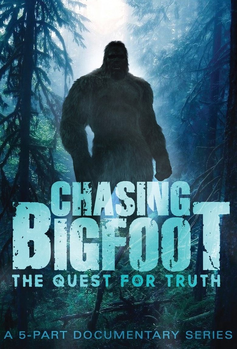 Chasing Bigfoot: The Quest For Truth Poster of Chasing Bigfoot: The Quest For Truth