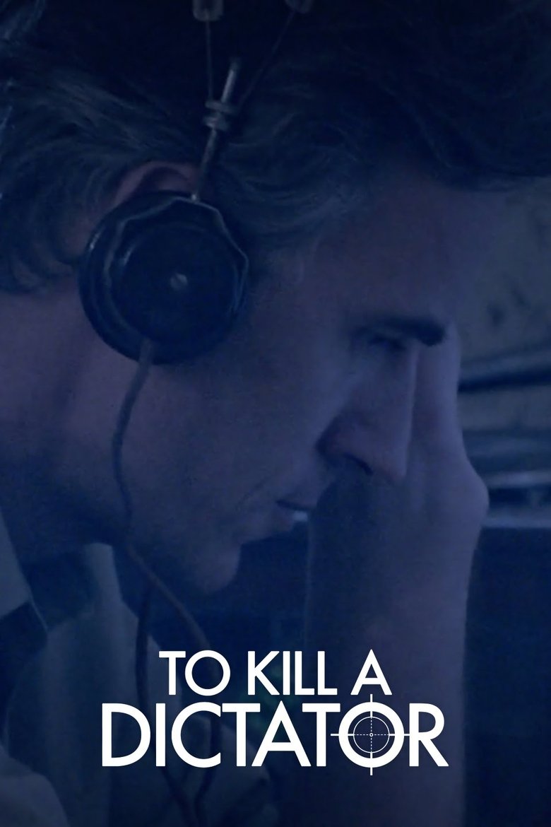 To Kill a Dictator Poster of To Kill a Dictator