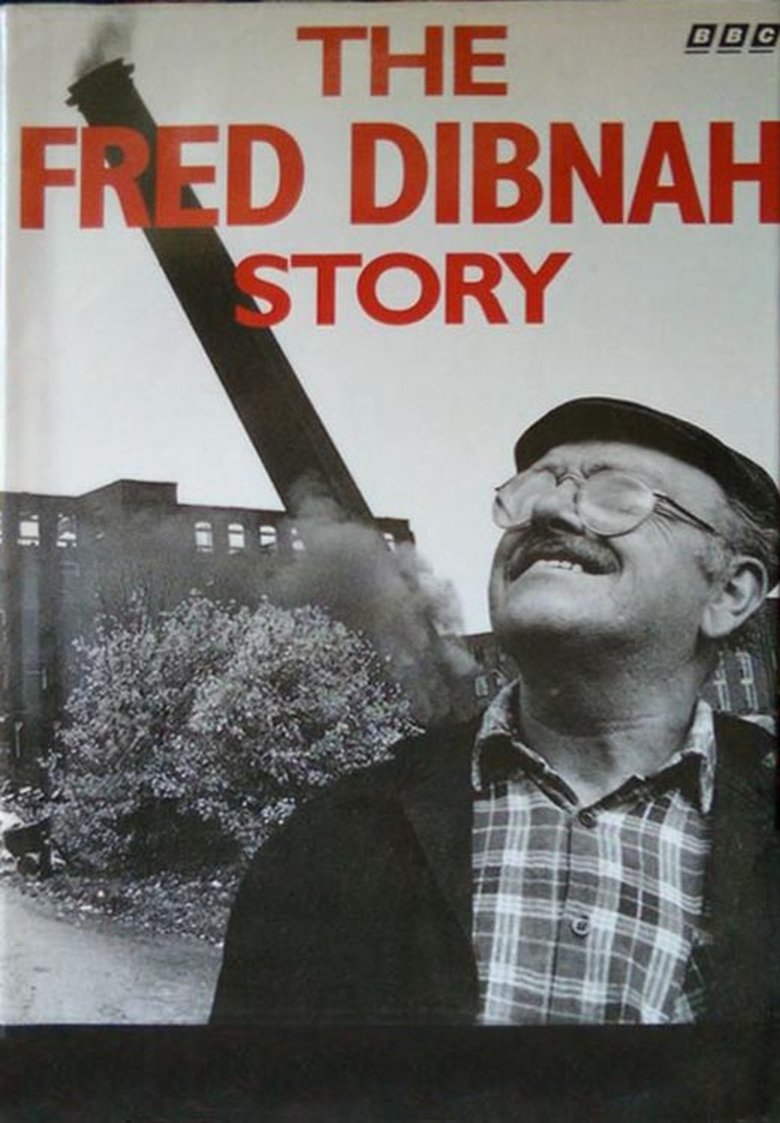 The Fred Dibnah Story Poster of The Fred Dibnah Story