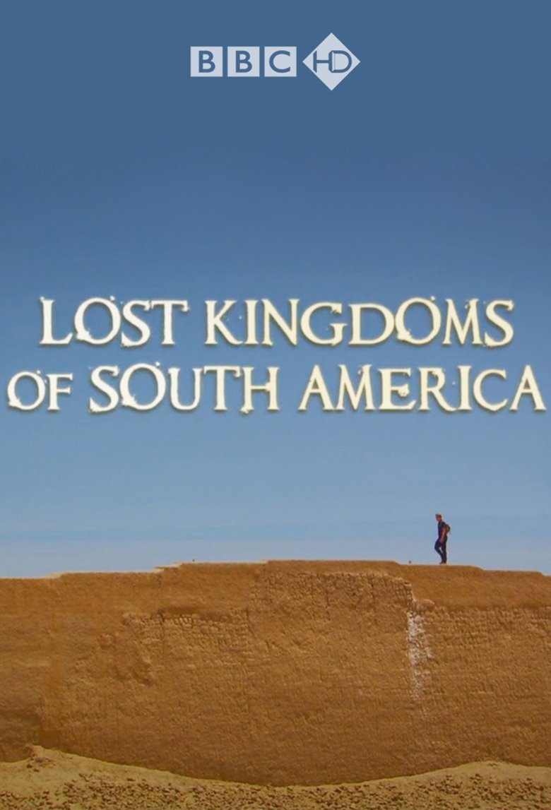Lost Kingdoms of South America Poster of Lost Kingdoms of South America
