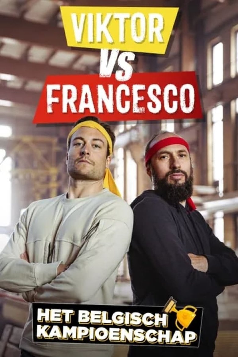 Episodes in Viktor Vs. Francesco Het Belgisch Kampioenschap - Season 1 - Season 1 Poster of Episodes in Viktor Vs. Francesco Het Belgisch Kampioenschap - Season 1 - Season 1