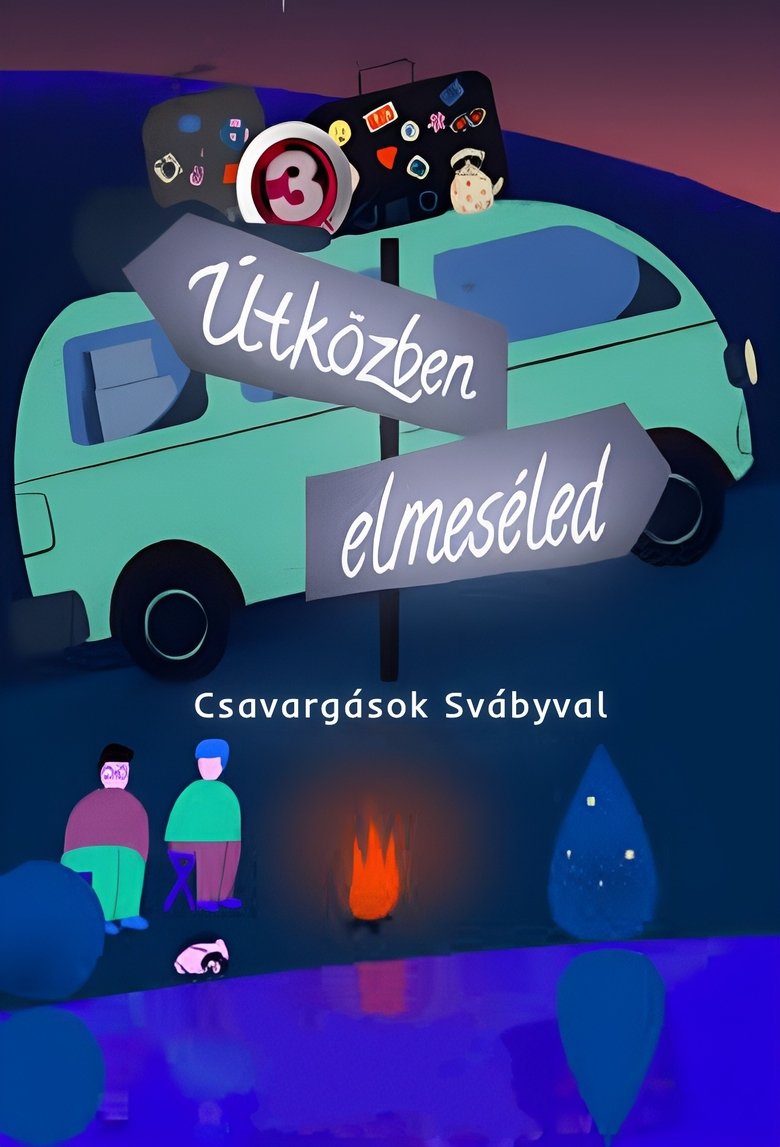Útközben elmeséled - Csavargások Svábyval Poster of Útközben elmeséled - Csavargások Svábyval
