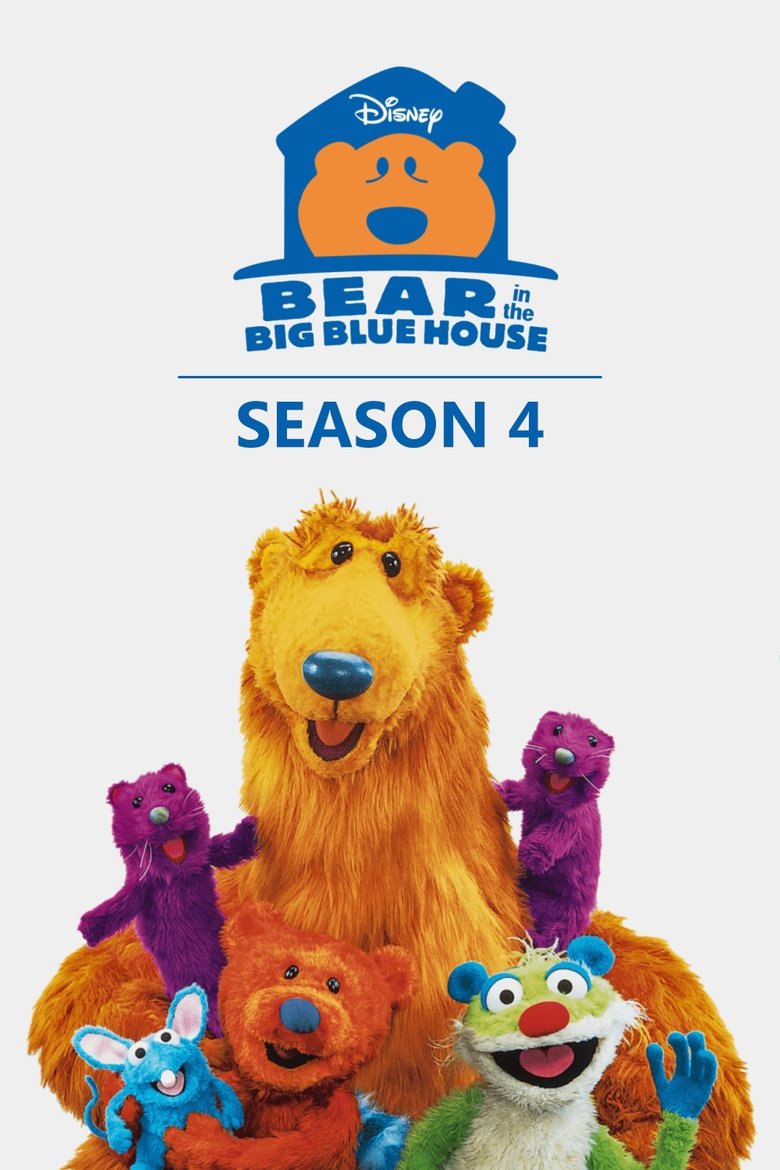 Episodes in Bear In The Big Blue House - Season 4 - Season 4 Poster of Episodes in Bear In The Big Blue House - Season 4 - Season 4