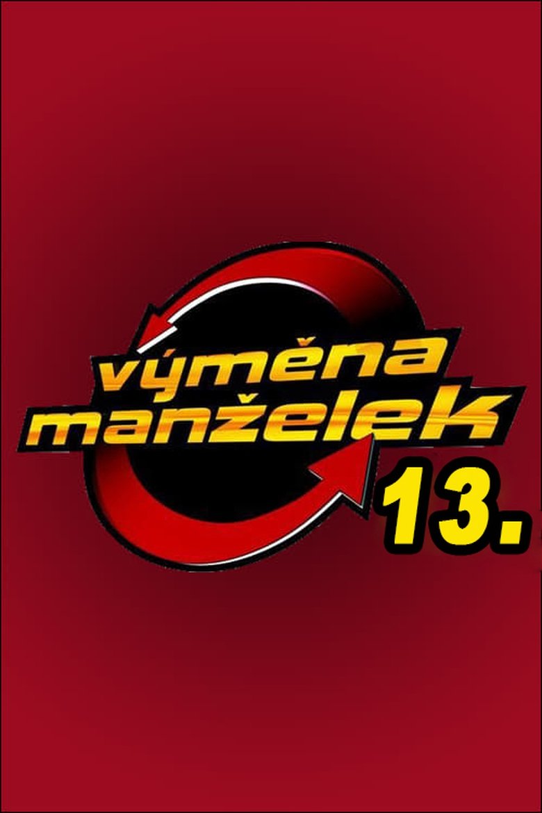 Episodes in Výměna Manželek - Season 13 - Season 13 Poster of Episodes in Výměna Manželek - Season 13 - Season 13