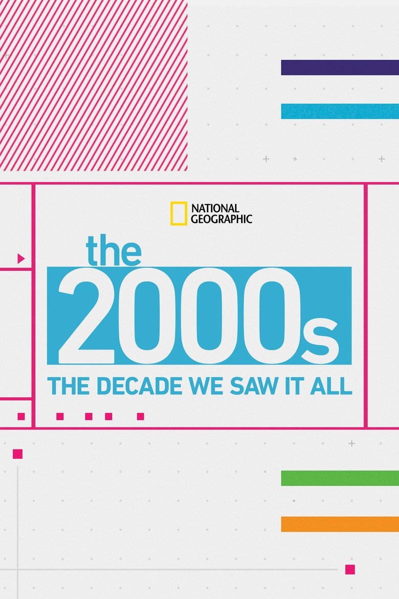 The 2000's: The Decade We Saw It All Poster of The 2000's: The Decade We Saw It All