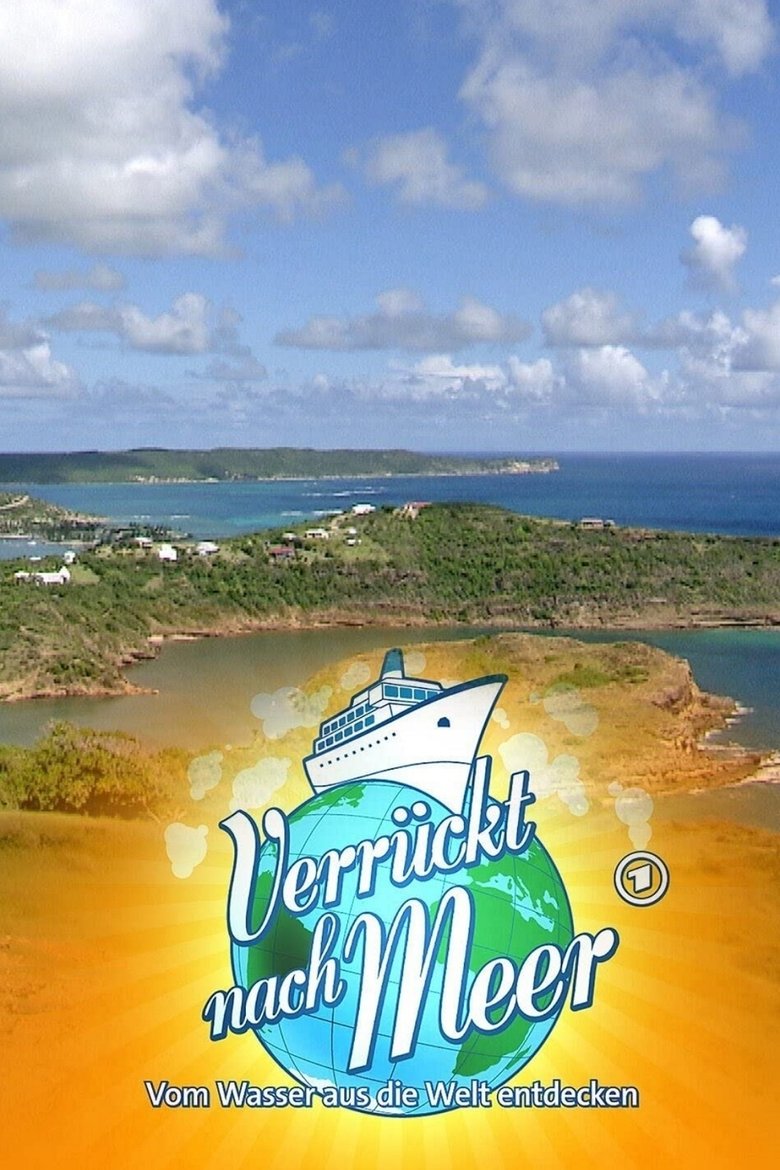 Verrückt nach Meer - Vom Wasser aus die Welt entdecken Poster of Verrückt nach Meer - Vom Wasser aus die Welt entdecken