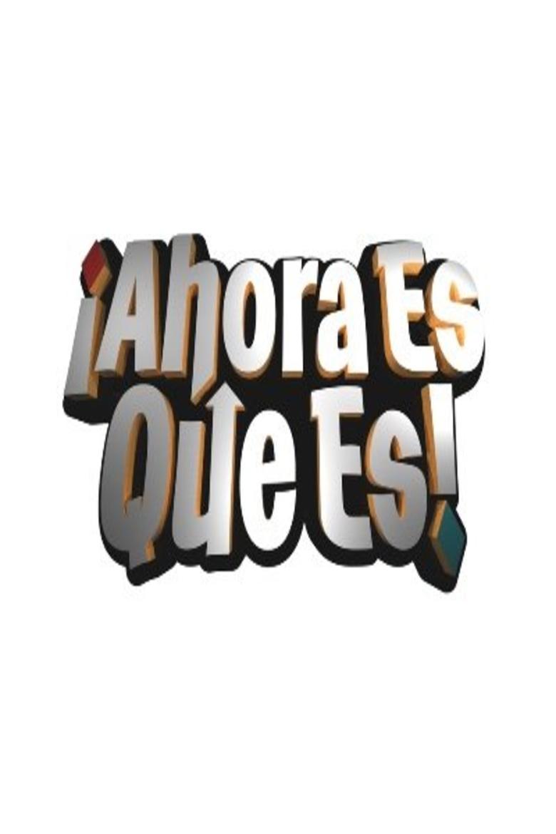 Ahora Es Que Es! Poster of Ahora Es Que Es!