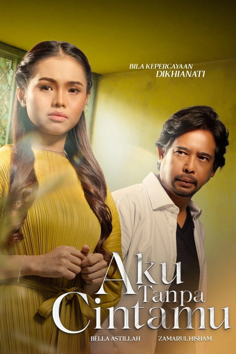 Episodes in Aku Tanpa Cintamu - Season 1 - Season 1 Poster of Episodes in Aku Tanpa Cintamu - Season 1 - Season 1
