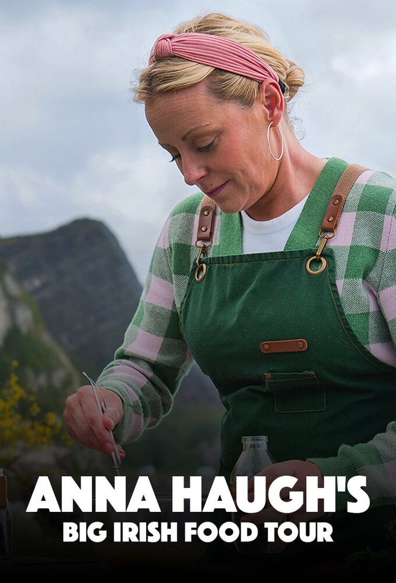 Episodes in Anna Haugh's Big Irish Food Tour - Series 1 - Series 1 Poster of Episodes in Anna Haugh's Big Irish Food Tour - Series 1 - Series 1