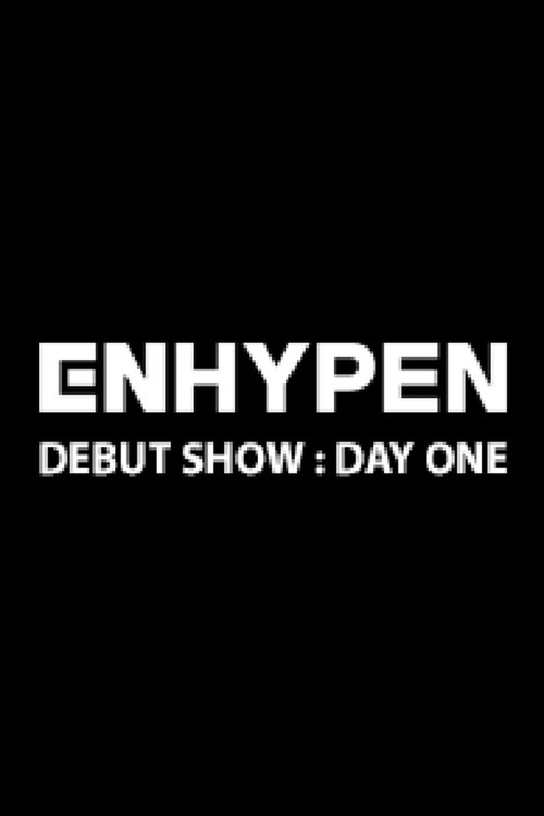 ENHYPEN DEBUT SHOW : 데이 원 Poster of ENHYPEN DEBUT SHOW : 데이 원