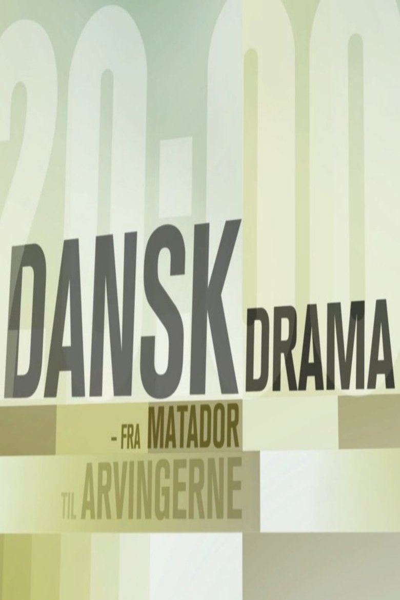Dansk Drama - Fra Matador til Arvingerne Poster of Dansk Drama - Fra Matador til Arvingerne