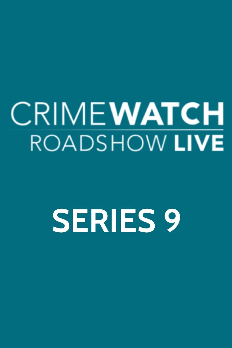 Episodes in Crimewatch Live - Series 9 - Series 9 Poster of Episodes in Crimewatch Live - Series 9 - Series 9
