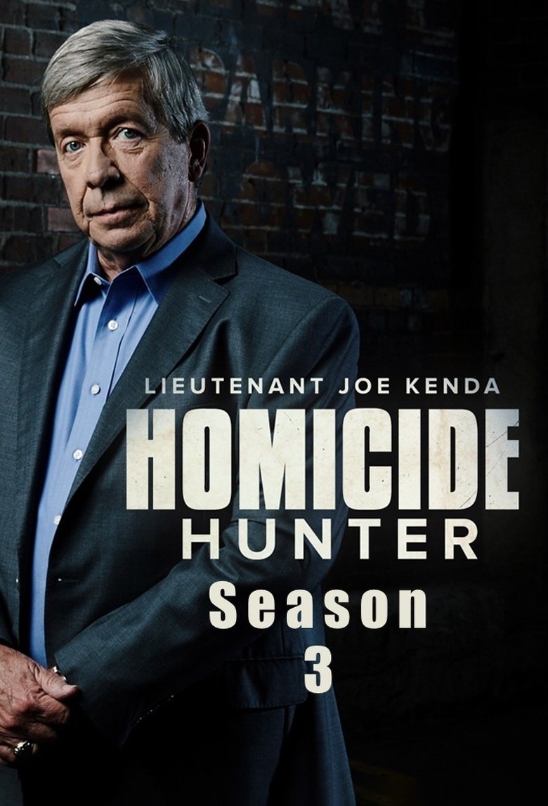 Episodes in Homicide Hunter Lt Joe Kenda - Season 3 - Season 3 Poster of Episodes in Homicide Hunter Lt Joe Kenda - Season 3 - Season 3