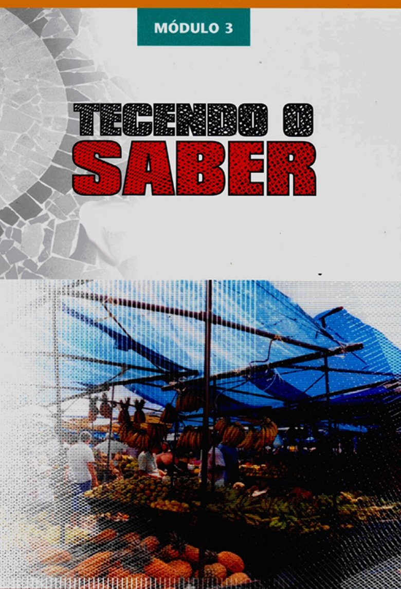 Episodes in Tecendo O Saber - Season 3 - Season 3 Poster of Episodes in Tecendo O Saber - Season 3 - Season 3