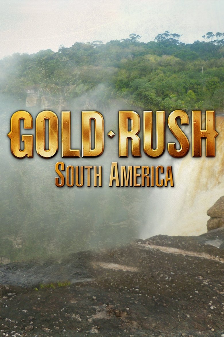Gold Rush: South America Poster of Gold Rush: South America