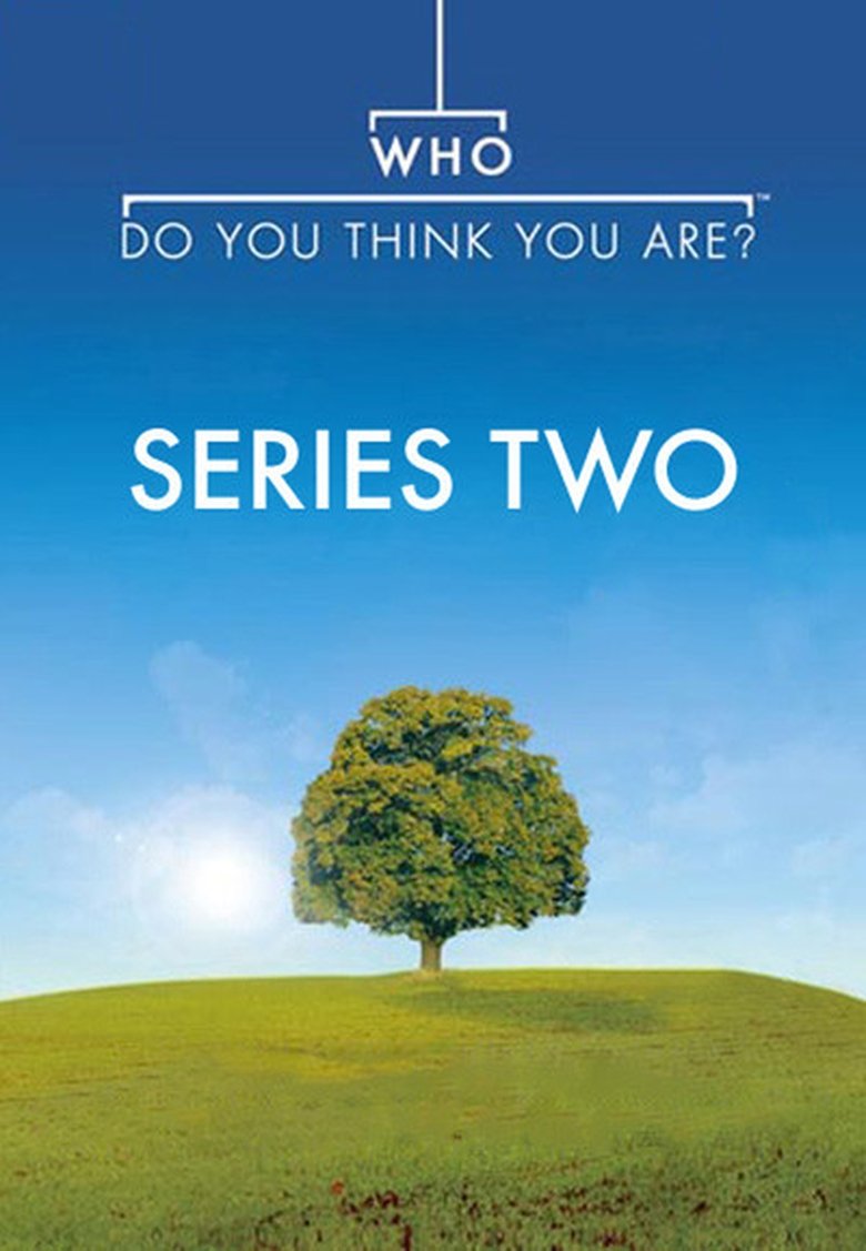 Episodes in Who Do You Think You Are? - Season 2 - Season 2 Poster of Episodes in Who Do You Think You Are? - Season 2 - Season 2