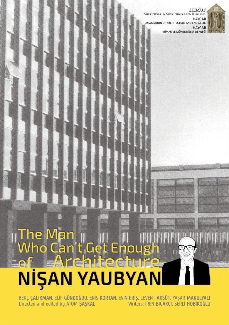 The Man Who Can't Get Enough of Architecture: Nişan Yaubyan Poster of The Man Who Can't Get Enough of Architecture: Nişan Yaubyan