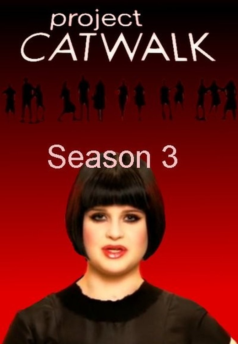 Episodes in Project Catwalk - Season 3 - Season 3 Poster of Episodes in Project Catwalk - Season 3 - Season 3