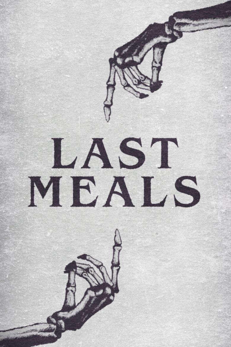 Last Meals Poster of Last Meals