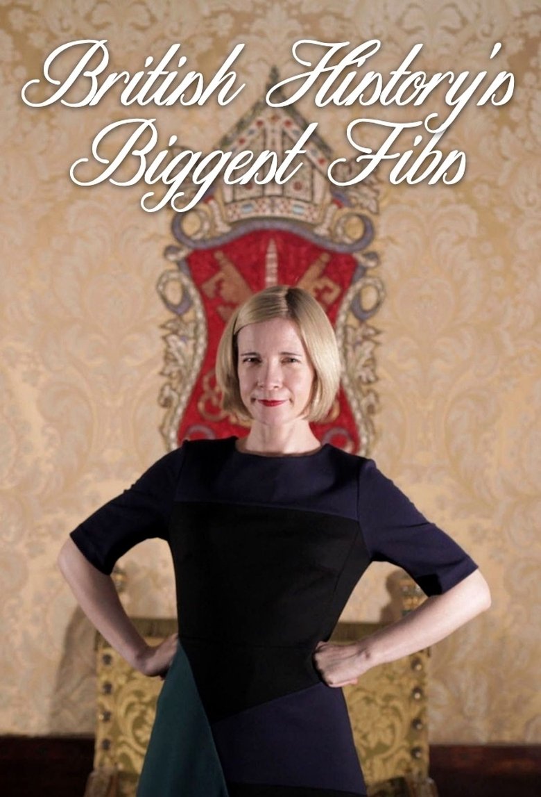 British History's Biggest Fibs with Lucy Worsley Poster of British History's Biggest Fibs with Lucy Worsley
