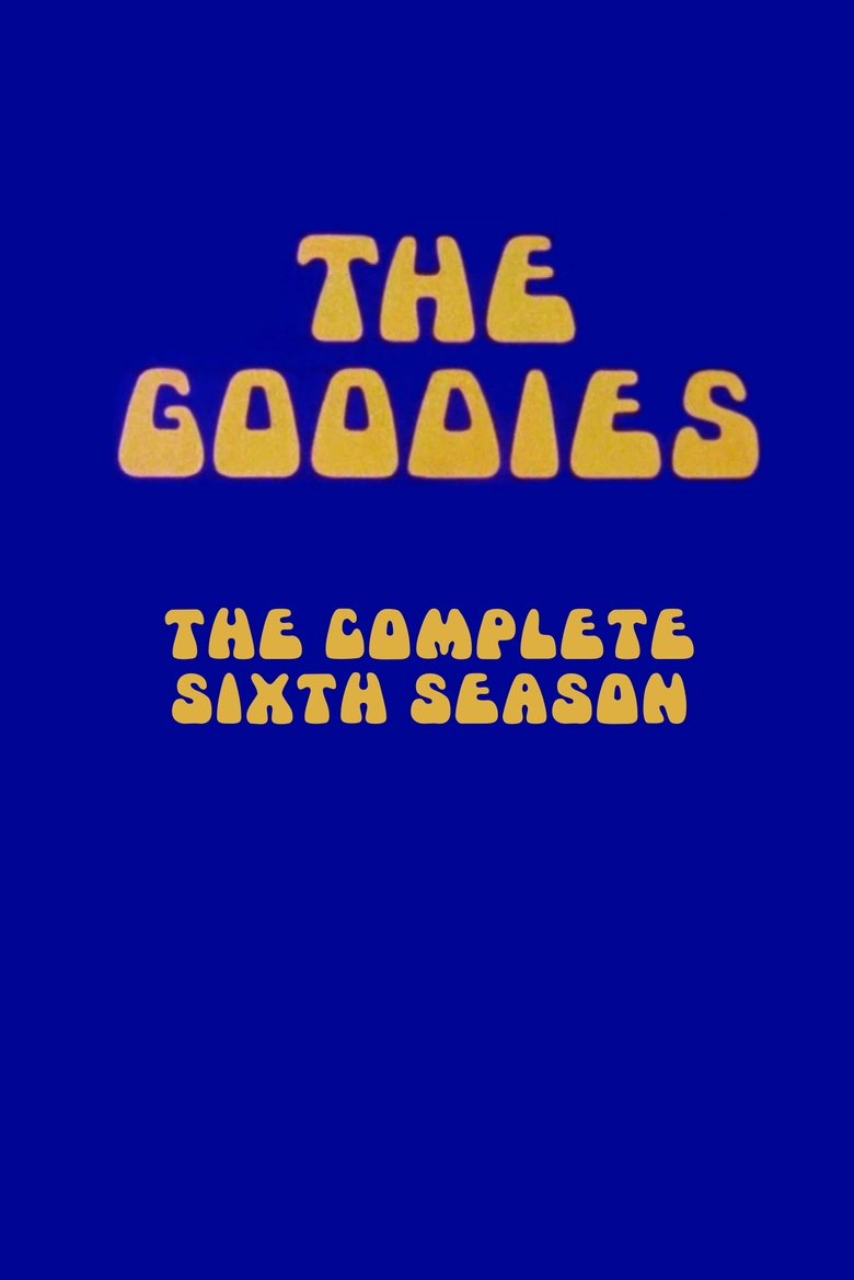 Episodes in The Goodies - Season 6 - Season 6 Poster of Episodes in The Goodies - Season 6 - Season 6