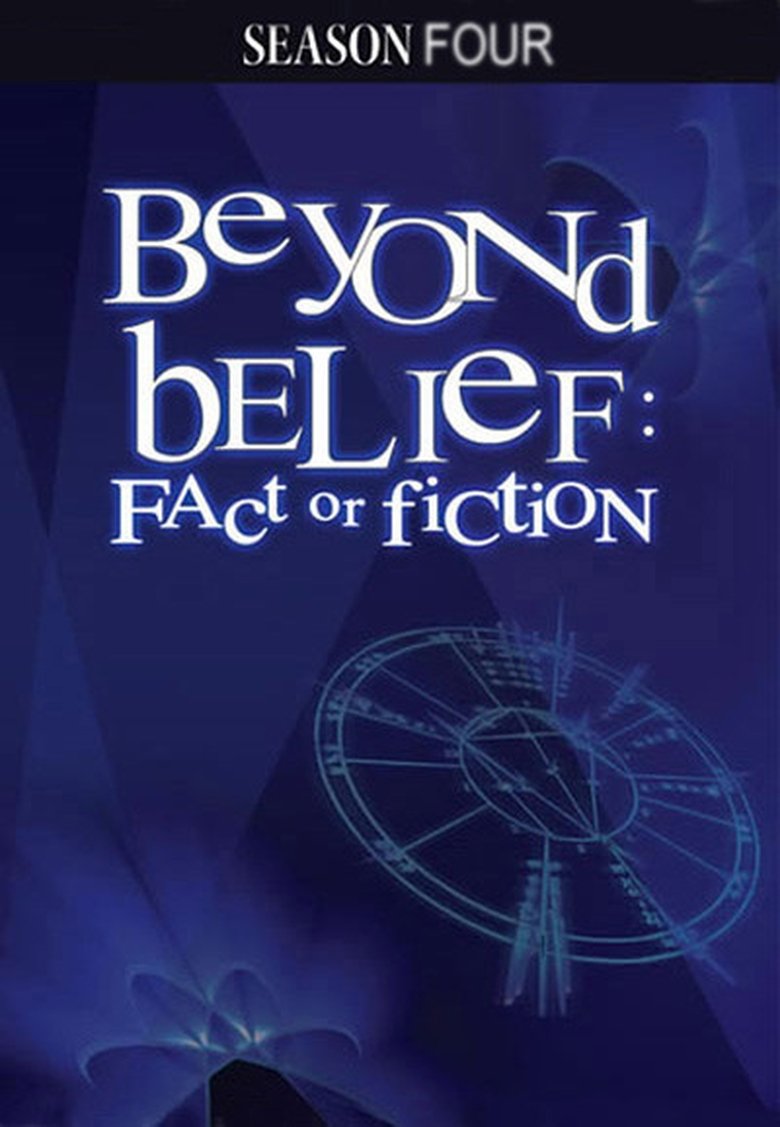 Episodes in Beyond Belief Fact Or Fiction - Season 4 - Season 4 Poster of Episodes in Beyond Belief Fact Or Fiction - Season 4 - Season 4