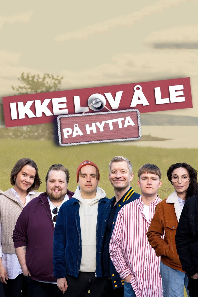 Episodes in Ikke Lov å Le På Hytta - Season 4 - Season 4 Poster of Episodes in Ikke Lov å Le På Hytta - Season 4 - Season 4