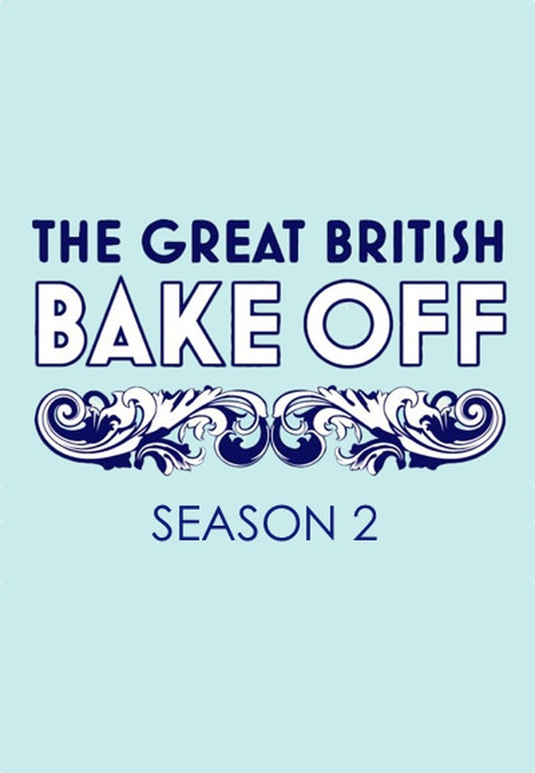 Episodes in The Great British Bake Off - Series 2 - Series 2 Poster of Episodes in The Great British Bake Off - Series 2 - Series 2