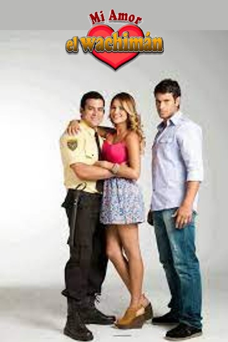Mi amor, el wachimán Poster of Mi amor, el wachimán