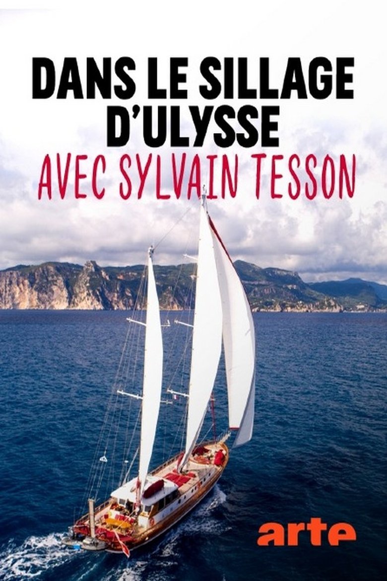 Dans le sillage d'Ulysse avec Sylvain Tesson Poster of Dans le sillage d'Ulysse avec Sylvain Tesson