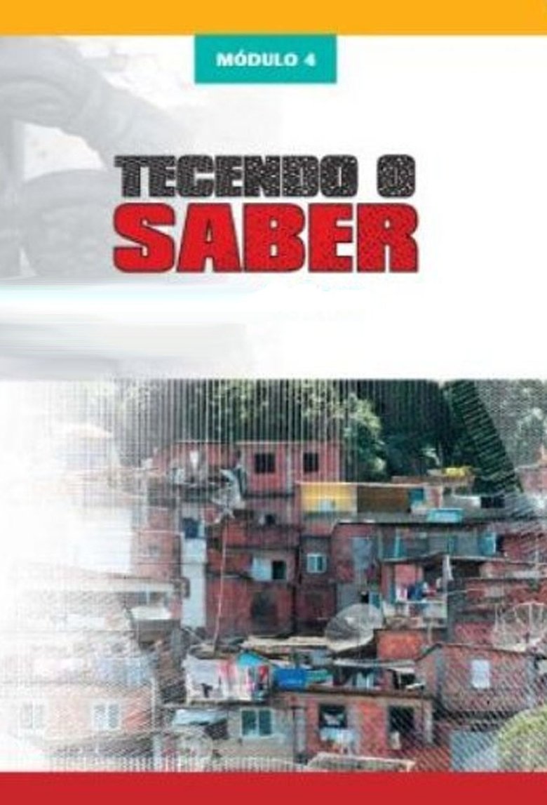 Episodes in Tecendo O Saber - Season 4 - Season 4 Poster of Episodes in Tecendo O Saber - Season 4 - Season 4