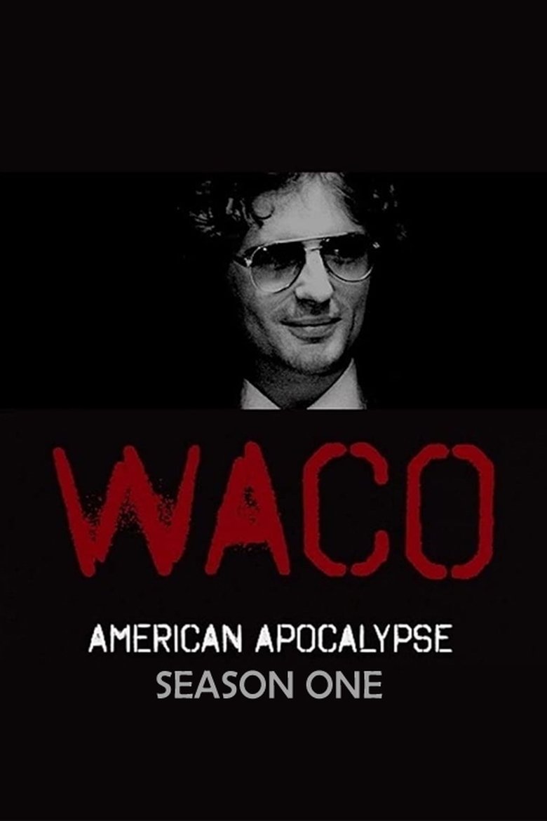 Episodes in Waco American Apocalypse - Limited Series - Limited Series Poster of Episodes in Waco American Apocalypse - Limited Series - Limited Series