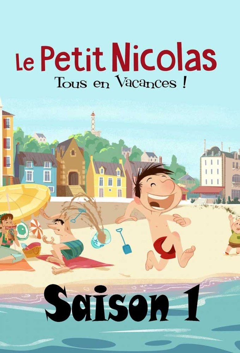 Episodes in Le Petit Nicolas Tous En Vacances ! - Season 1 - Season 1 Poster of Episodes in Le Petit Nicolas Tous En Vacances ! - Season 1 - Season 1