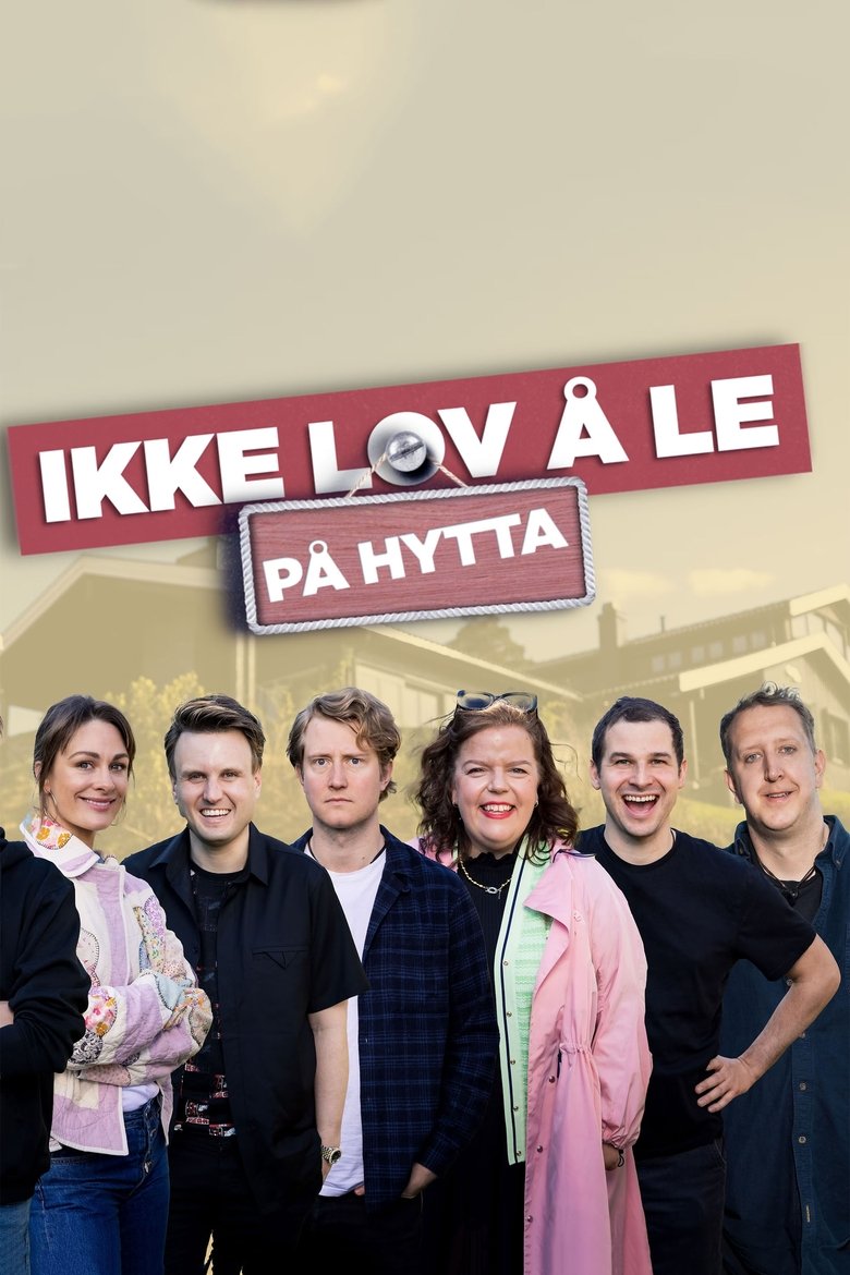Episodes in Ikke Lov å Le På Hytta - Season 3 - Season 3 Poster of Episodes in Ikke Lov å Le På Hytta - Season 3 - Season 3