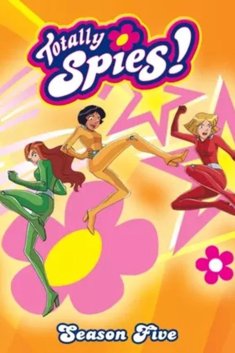 Episodes in Totally Spies! - Season 5 - Season 5 Poster of Episodes in Totally Spies! - Season 5 - Season 5