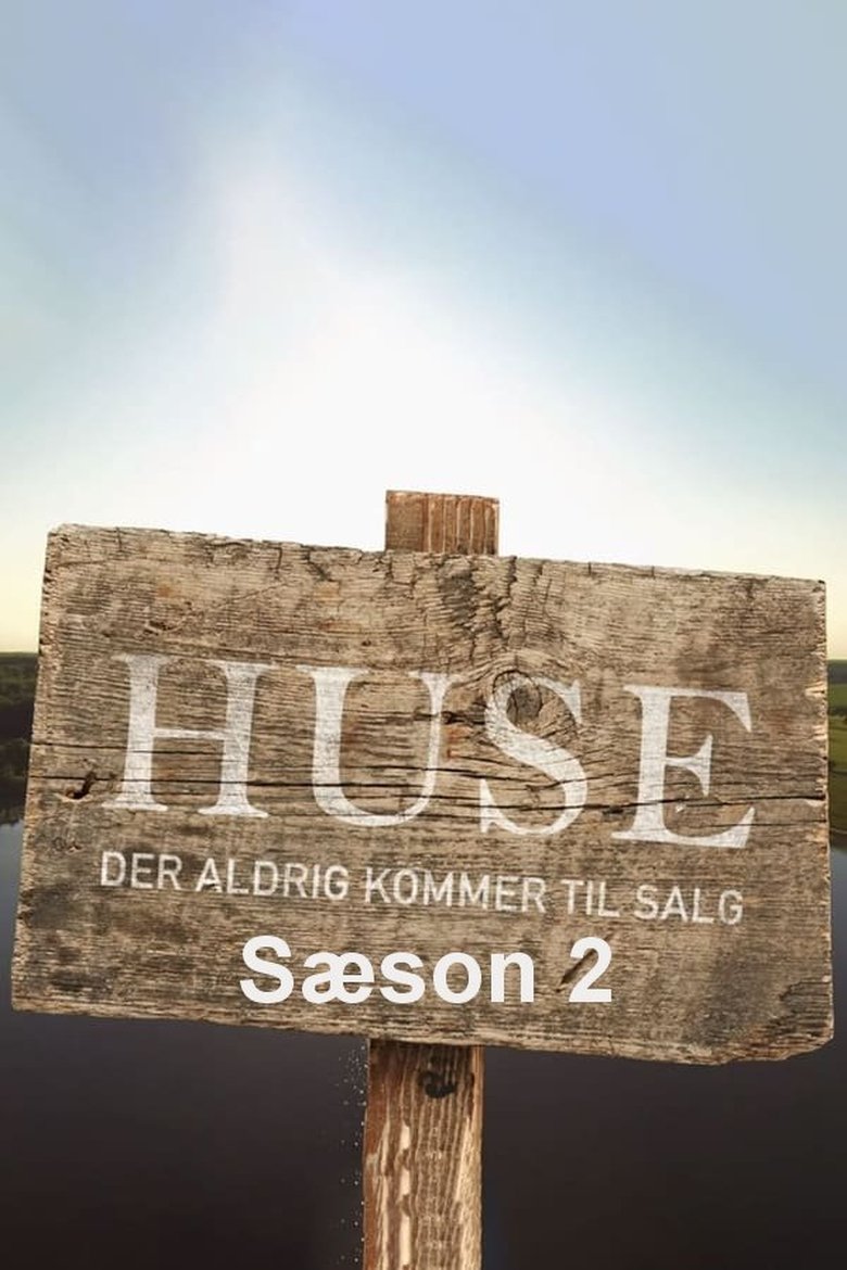 Episodes in Huse Der Aldrig Kommer Til Salg - Season 2 - Season 2 Poster of Episodes in Huse Der Aldrig Kommer Til Salg - Season 2 - Season 2