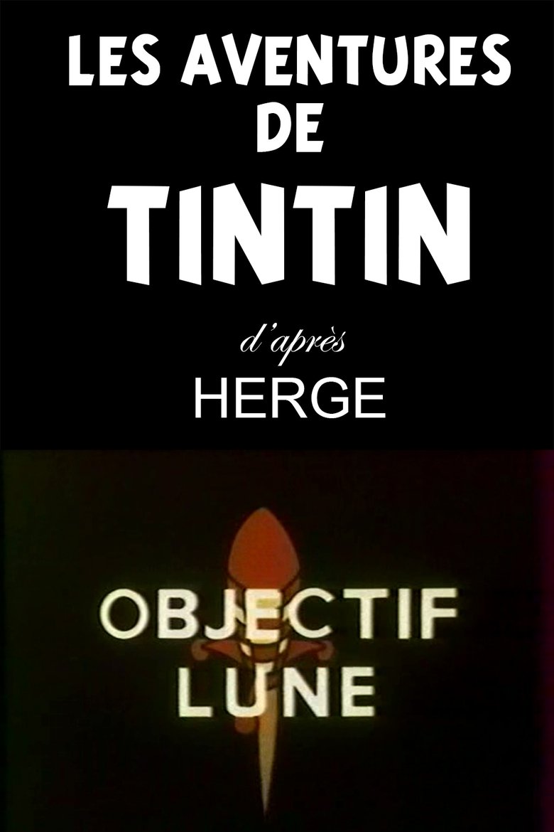 Episodes in Les Aventures De Tintin, D'après Hergé - Objective Moon - Objective Moon Poster of Episodes in Les Aventures De Tintin, D'après Hergé - Objective Moon - Objective Moon